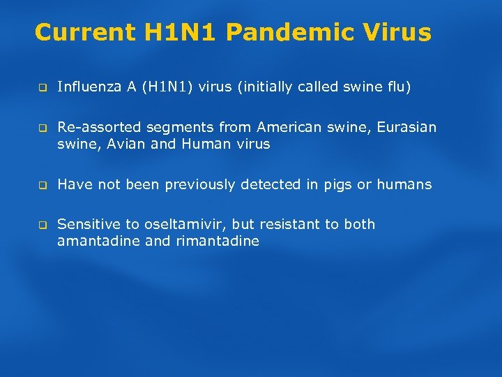 Current H 1 N 1 Pandemic Virus q Influenza A (H 1 N 1)
