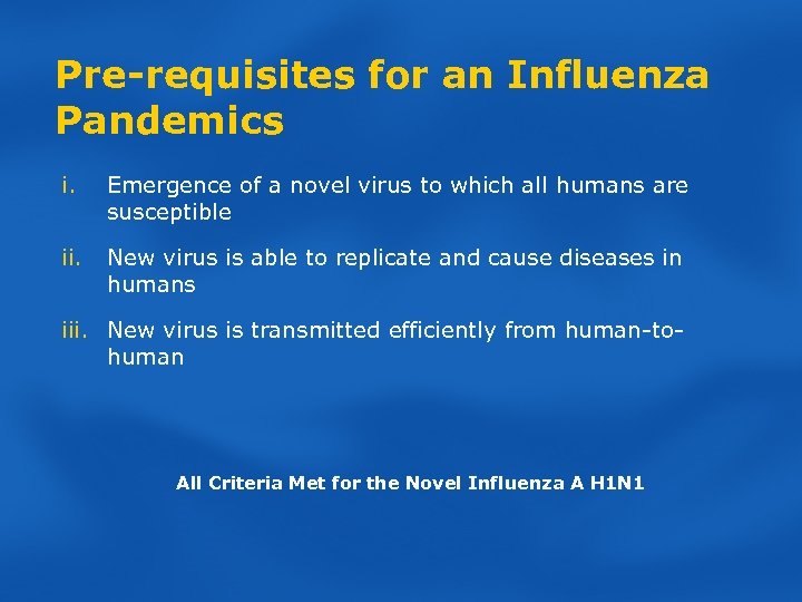 Pre-requisites for an Influenza Pandemics i. Emergence of a novel virus to which all