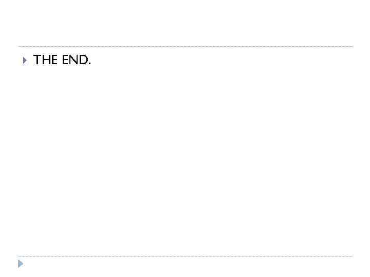  THE END. 