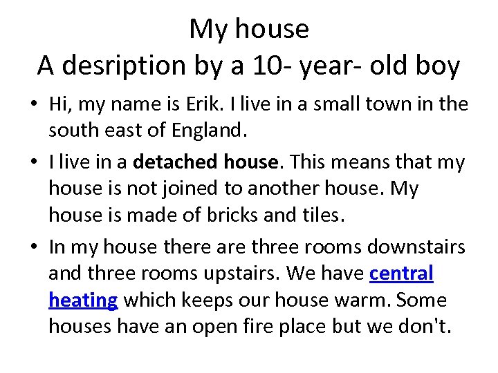 My house A desription by a 10 - year- old boy • Hi, my