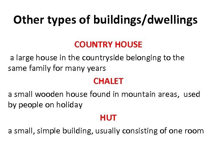 Other types of buildings/dwellings COUNTRY HOUSE a large house in the countryside belonging to