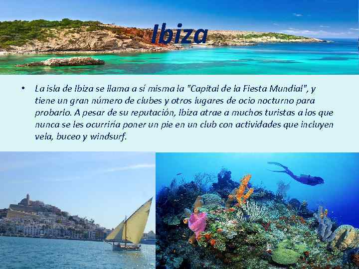 Ibiza • La isla de Ibiza se llama a sí misma la "Capital de