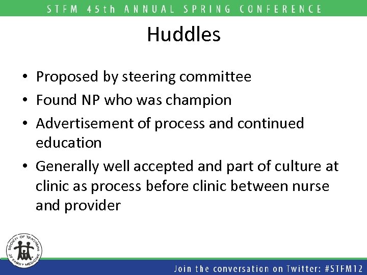 Huddles • Proposed by steering committee • Found NP who was champion • Advertisement