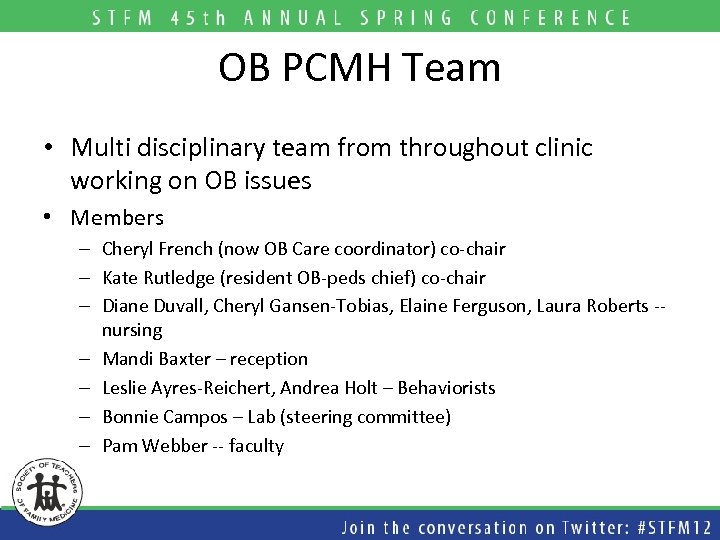 OB PCMH Team • Multi disciplinary team from throughout clinic working on OB issues