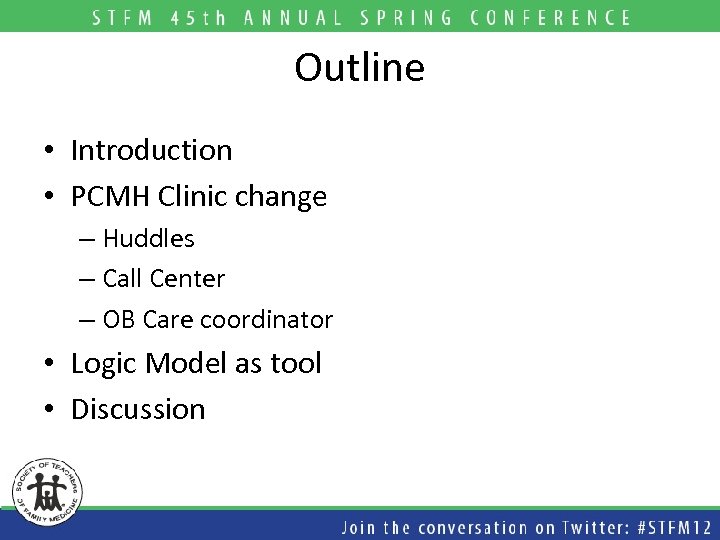 Outline • Introduction • PCMH Clinic change – Huddles – Call Center – OB