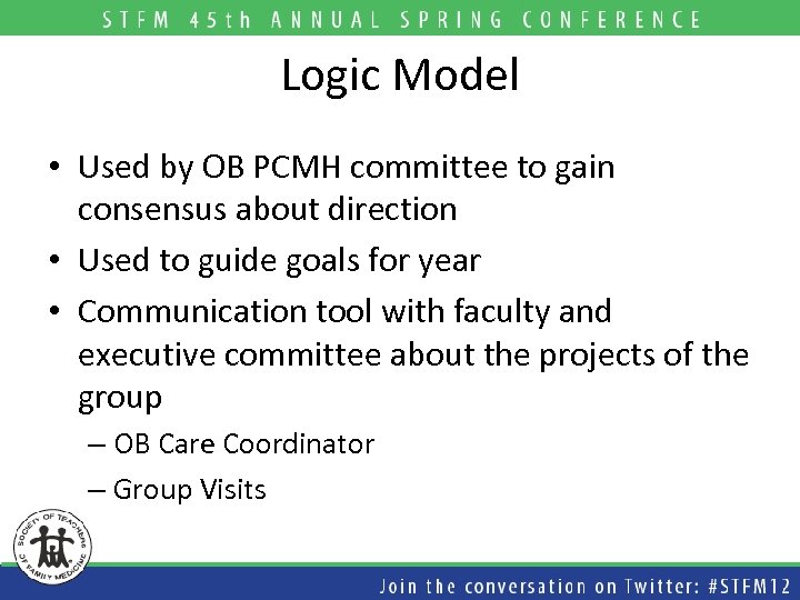 Logic Model • Used by OB PCMH committee to gain consensus about direction •