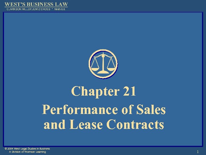 Chapter 21 Performance of Sales and Lease Contracts © 2004 West Legal Studies in