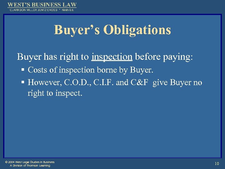 Buyer’s Obligations Buyer has right to inspection before paying: § Costs of inspection borne