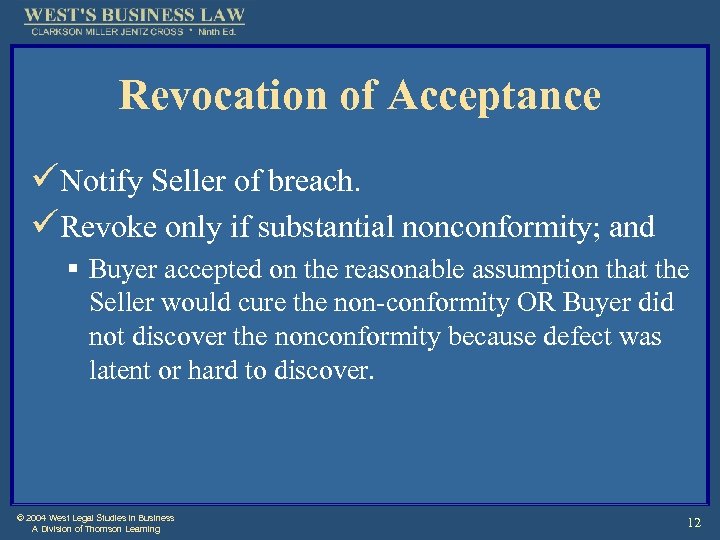Revocation of Acceptance üNotify Seller of breach. üRevoke only if substantial nonconformity; and §