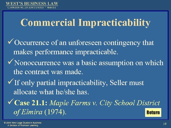 Commercial Impracticability üOccurrence of an unforeseen contingency that makes performance impracticable. üNonoccurrence was a