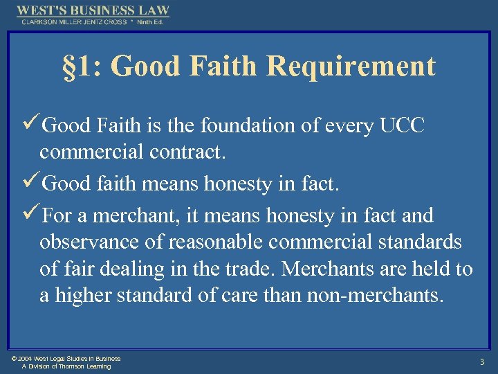 § 1: Good Faith Requirement üGood Faith is the foundation of every UCC commercial