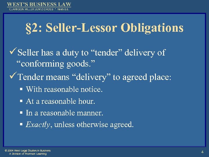 § 2: Seller-Lessor Obligations üSeller has a duty to “tender” delivery of “conforming goods.