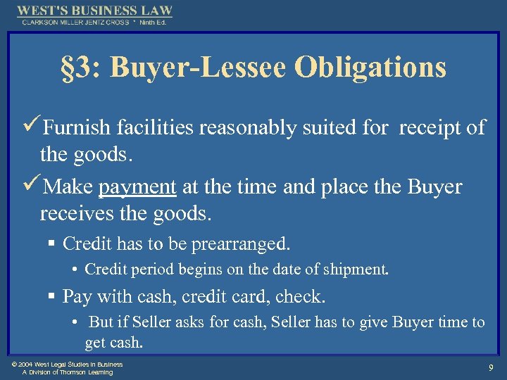 § 3: Buyer-Lessee Obligations üFurnish facilities reasonably suited for receipt of the goods. üMake