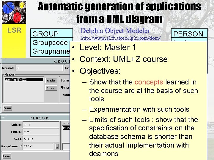 Automatic generation of applications from a UML diagram LSR Delphia Object Modeler GROUP PERSON
