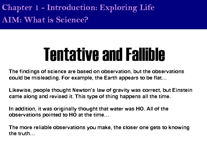 Chapter 1 - Introduction: Exploring Life AIM: What is Science? Tentative and Fallible The