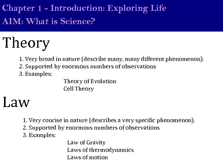Chapter 1 - Introduction: Exploring Life AIM: What is Science? Theory 1. Very broad