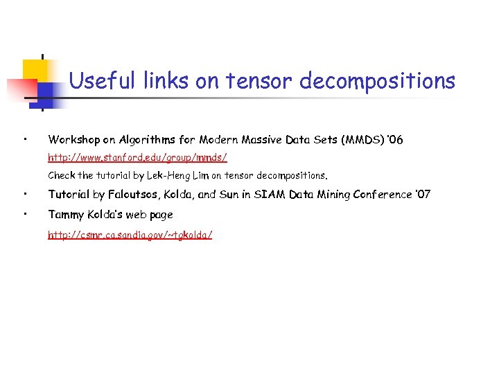 Useful links on tensor decompositions • Workshop on Algorithms for Modern Massive Data Sets
