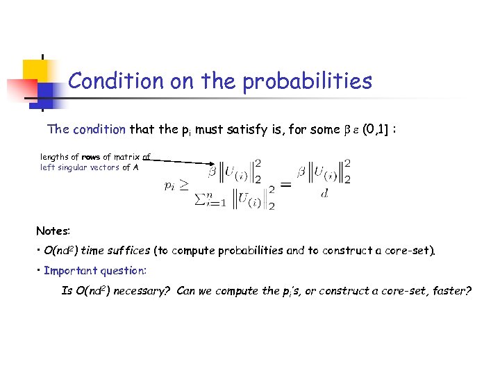 Condition on the probabilities The condition that the pi must satisfy is, for some