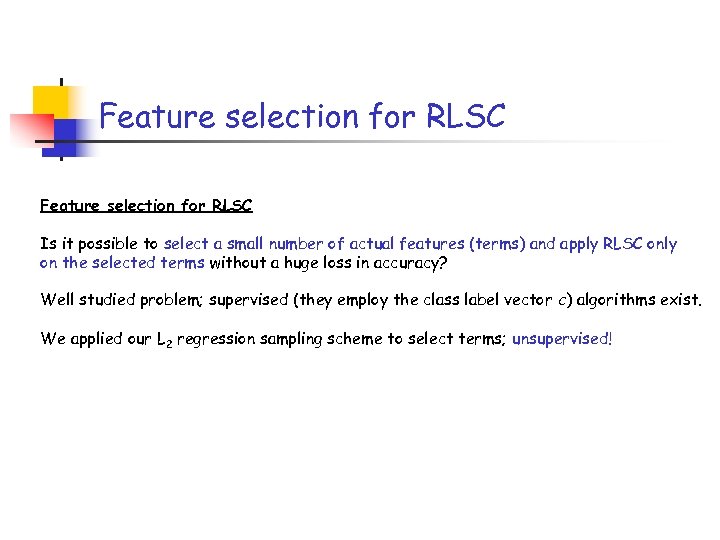 Feature selection for RLSC Is it possible to select a small number of actual