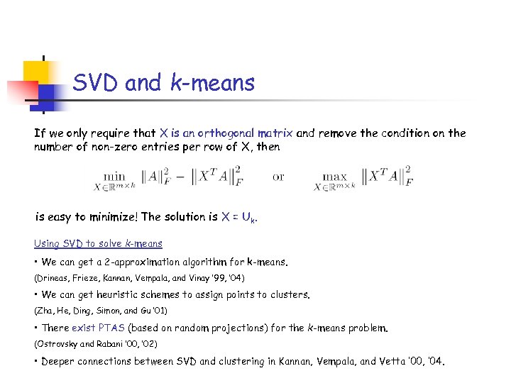 SVD and k-means If we only require that X is an orthogonal matrix and