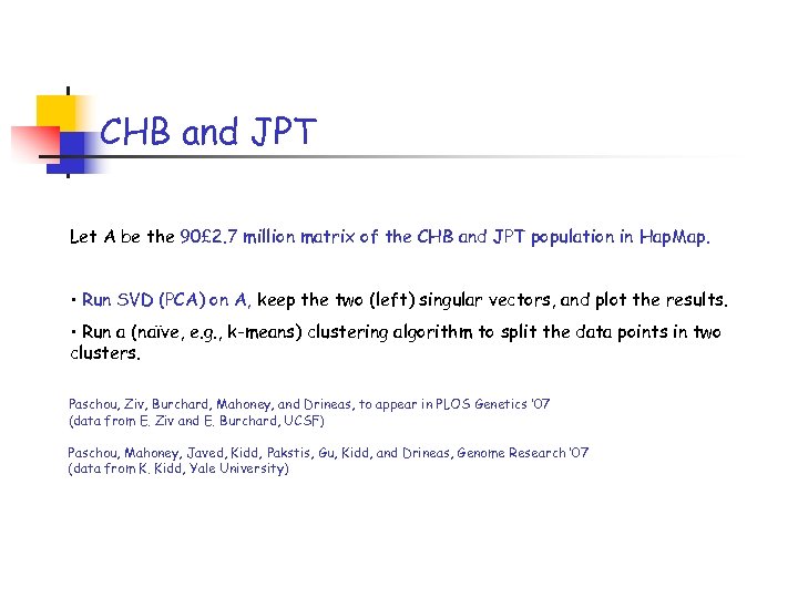 CHB and JPT Let A be the 90£ 2. 7 million matrix of the