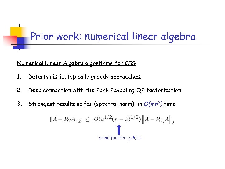 Prior work: numerical linear algebra Numerical Linear Algebra algorithms for CSS 1. Deterministic, typically