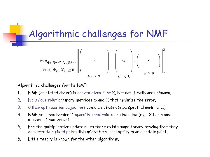Algorithmic challenges for NMF Algorithmic challenges for the NMF: 1. NMF (as stated above)