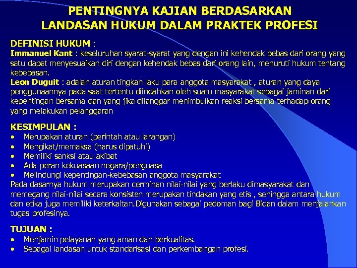 PENTINGNYA KAJIAN BERDASARKAN LANDASAN HUKUM DALAM PRAKTEK PROFESI DEFINISI HUKUM : Immanuel Kant :