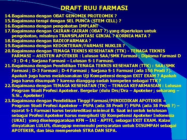  DRAFT RUU FARMASI 14. Bagaimana dengan OBAT GENOMIK PROTEOMIK ? 15. Bagaimana terapi