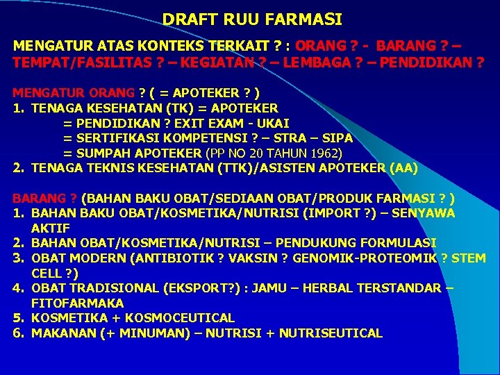  DRAFT RUU FARMASI MENGATUR ATAS KONTEKS TERKAIT ? : ORANG ? - BARANG