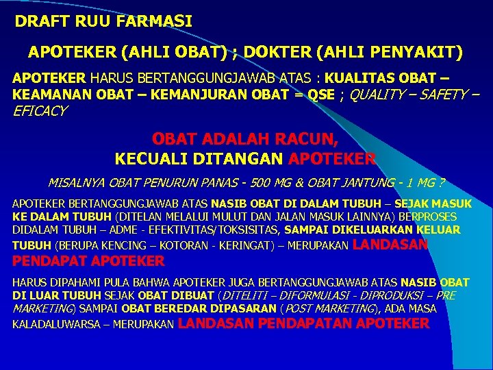  DRAFT RUU FARMASI APOTEKER (AHLI OBAT) ; DOKTER (AHLI PENYAKIT) APOTEKER HARUS BERTANGGUNGJAWAB