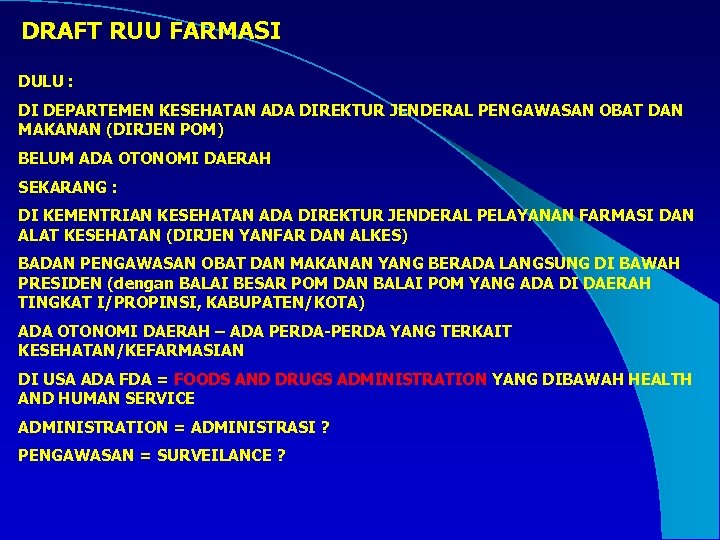  DRAFT RUU FARMASI DULU : DI DEPARTEMEN KESEHATAN ADA DIREKTUR JENDERAL PENGAWASAN OBAT