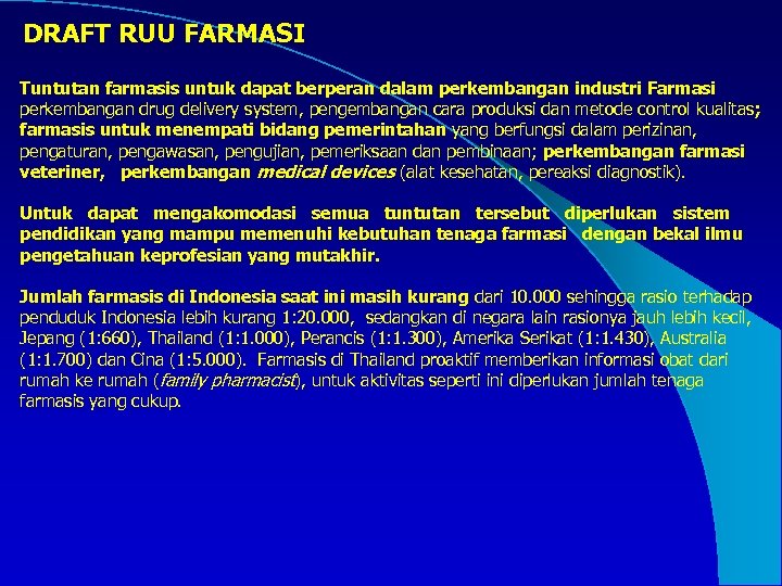  DRAFT RUU FARMASI Tuntutan farmasis untuk dapat berperan dalam perkembangan industri Farmasi perkembangan