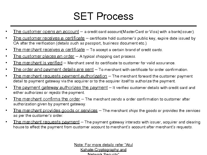 SET Process • • The customer opens an account – a credit card account(Master.