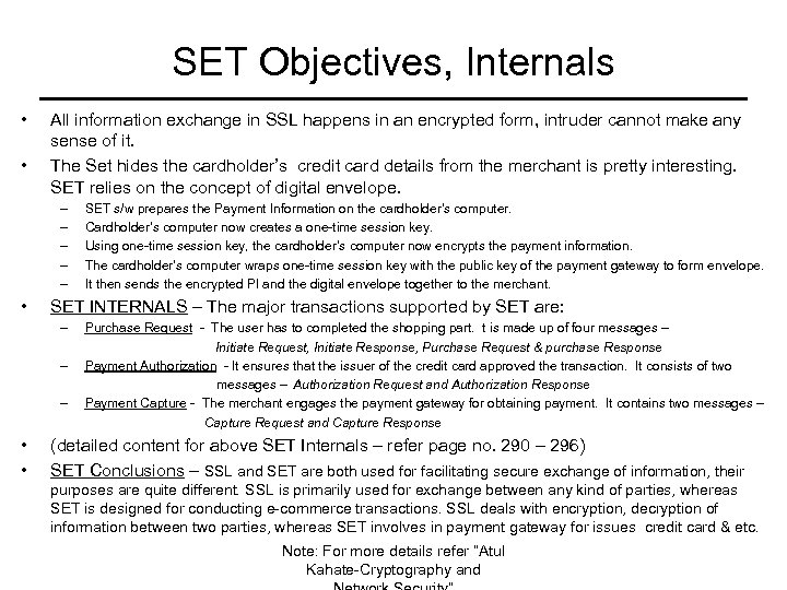SET Objectives, Internals • • All information exchange in SSL happens in an encrypted