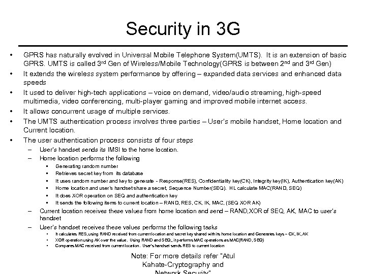 Security in 3 G • • • GPRS has naturally evolved in Universal Mobile