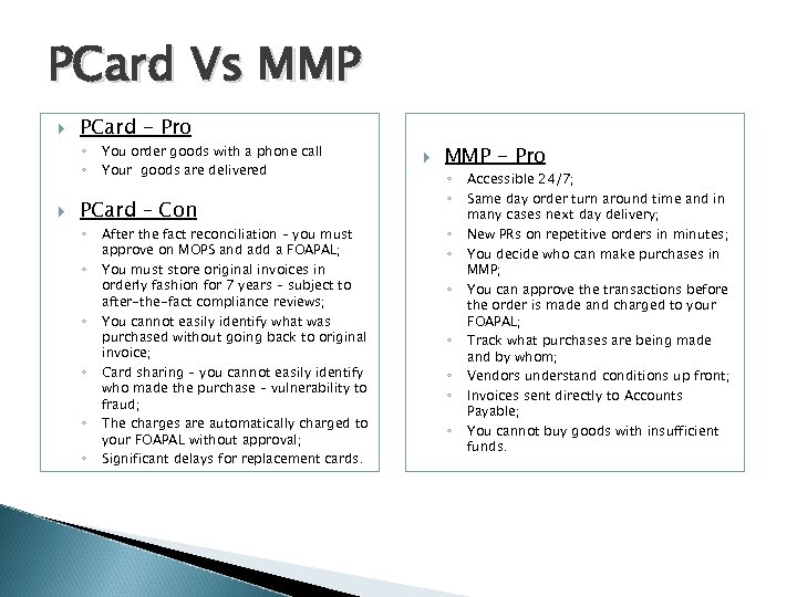PCard Vs MMP PCard - Pro ◦ ◦ You order goods with a phone