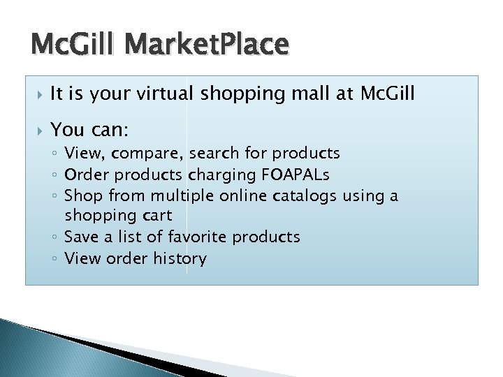 Mc. Gill Market. Place It is your virtual shopping mall at Mc. Gill You