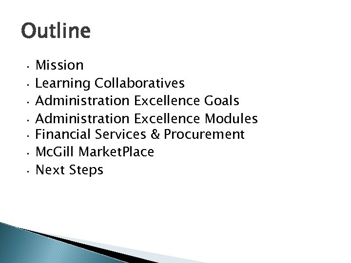 Outline • • Mission Learning Collaboratives Administration Excellence Goals Administration Excellence Modules Financial Services