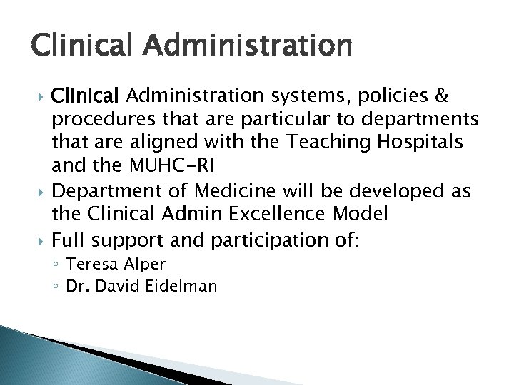 Clinical Administration Clinical Administration systems, policies & procedures that are particular to departments that