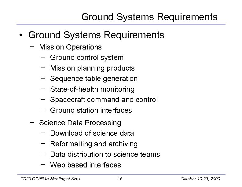 Ground Systems Requirements • Ground Systems Requirements − Mission Operations − Ground control system