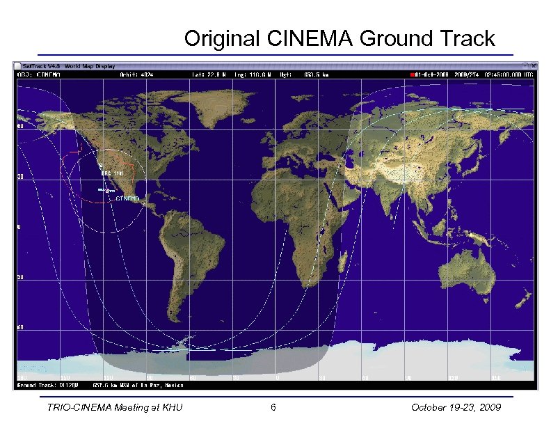 Original CINEMA Ground Track TRIO-CINEMA Meeting at KHU 6 October 19 -23, 2009 