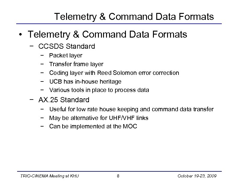 Telemetry & Command Data Formats • Telemetry & Command Data Formats − CCSDS Standard