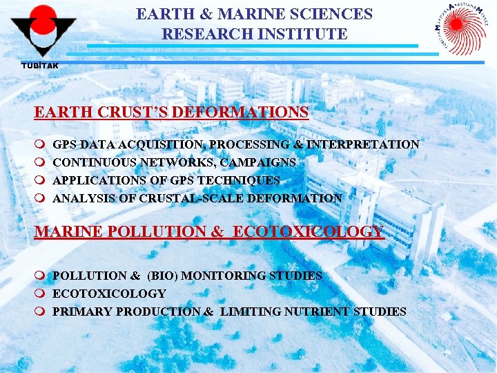 EARTH & MARINE SCIENCES RESEARCH INSTITUTE TÜBİTAK EARTH CRUST’S DEFORMATIONS m m GPS DATA