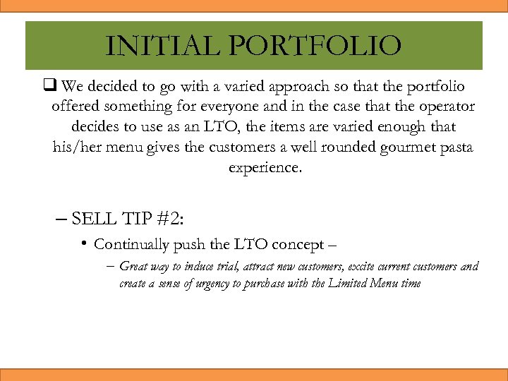 INITIAL PORTFOLIO q We decided to go with a varied approach so that the