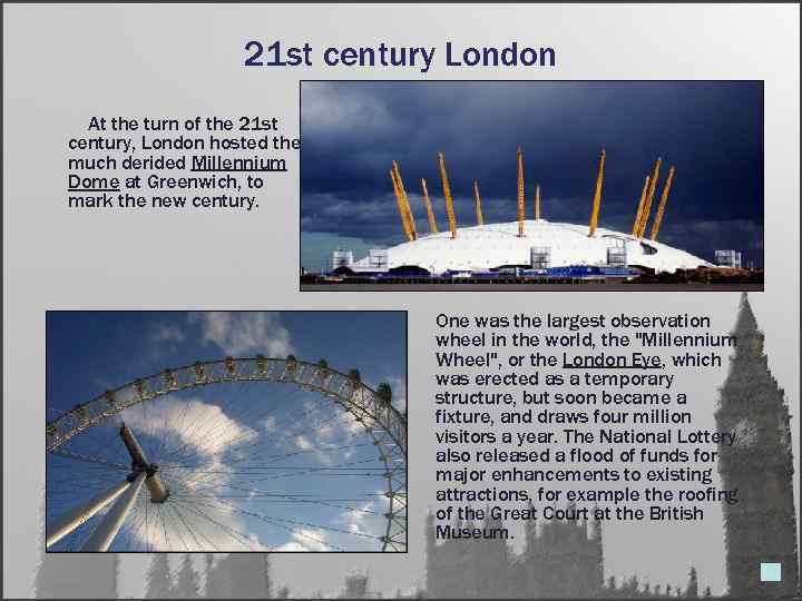 21 st century London At the turn of the 21 st century, London hosted