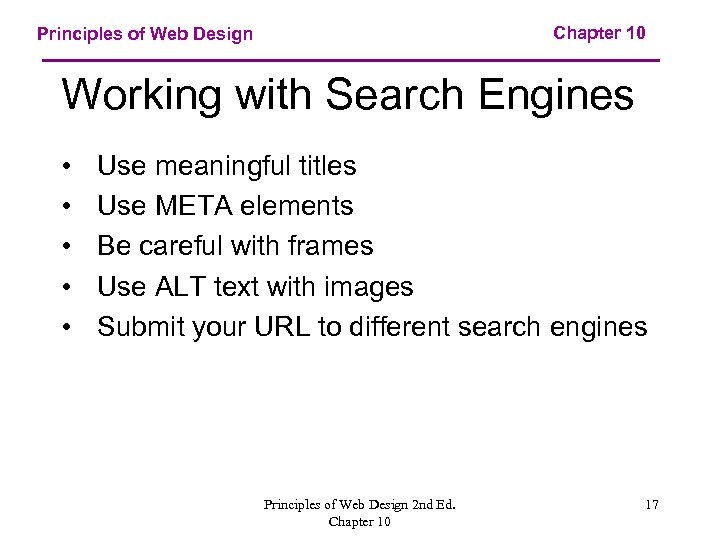 Chapter 10 Principles of Web Design Working with Search Engines • • • Use