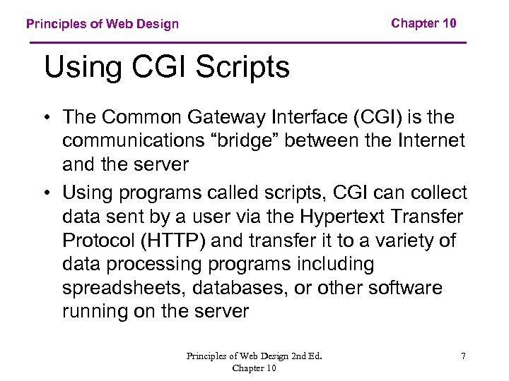 Chapter 10 Principles of Web Design Using CGI Scripts • The Common Gateway Interface