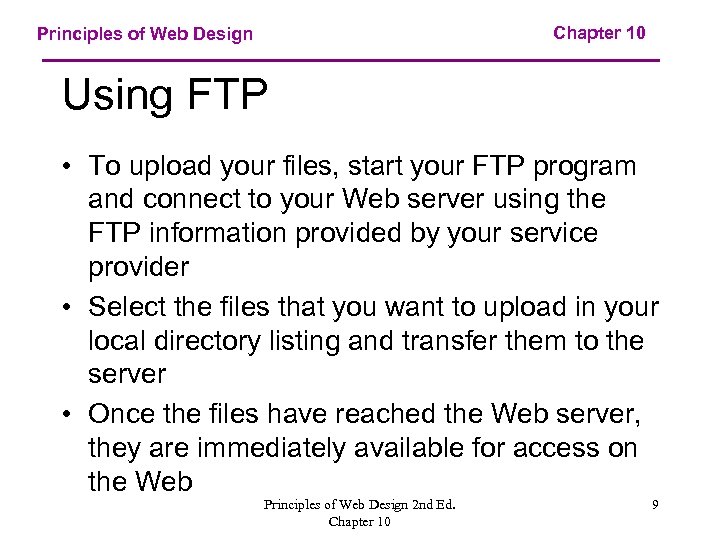 Chapter 10 Principles of Web Design Using FTP • To upload your files, start