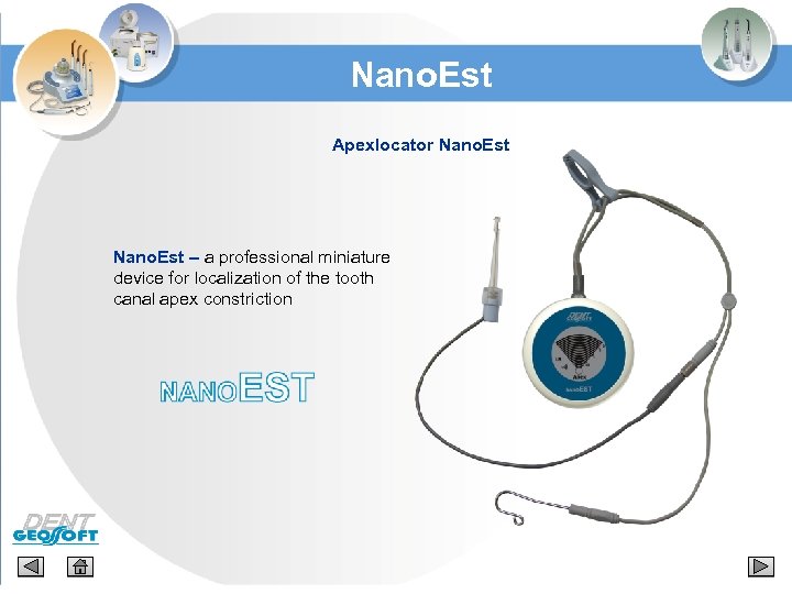 Nano. Est Apexlocator Nano. Est – a professional miniature device for localization of the